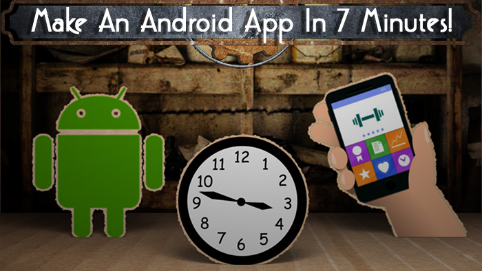 How To Make An Android App In 7 Minutes!